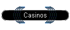 Casinos